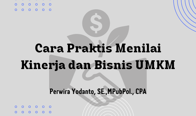 Cara Praktis Menilai Kinerja dan Bisnis UMKM