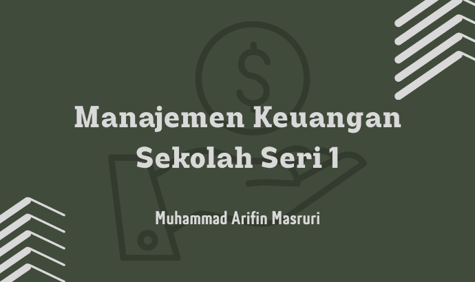Manajemen Keuangan Sekolah Seri 1