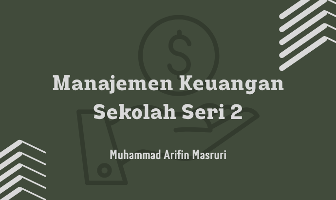 Manajemen Keuangan Sekolah Seri 2