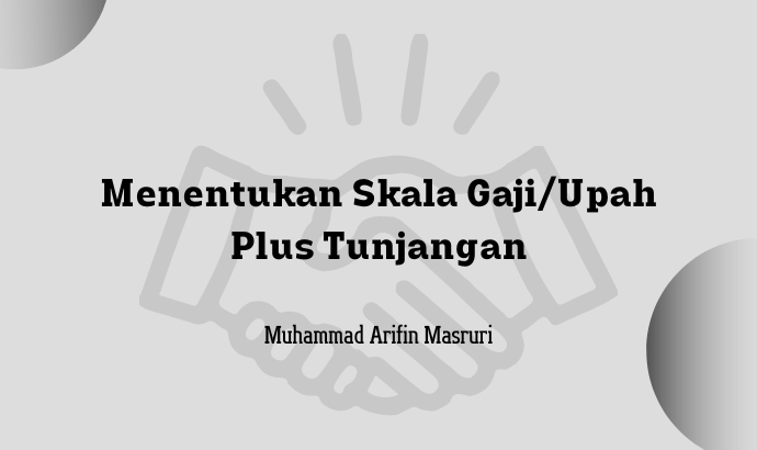 Menentukan Skala Gaji/Upah Plus Tunjangan